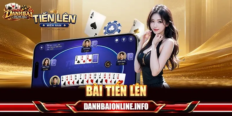 Bài Tiến Lên: Bài Lá Dân Gian Với Thể Lệ Chơi Cực Mới 2026