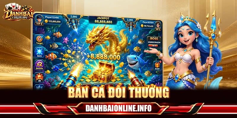 08 Sàn Bắn Cá Đổi Thưởng Sôi Động, Hấp Dẫn Nhất Năm 2026