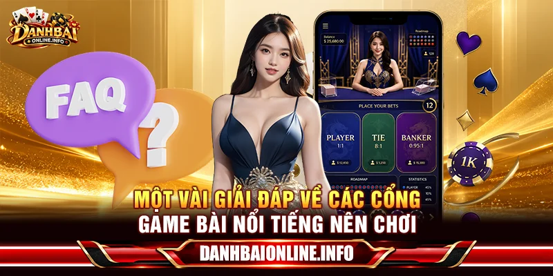 Một vài giải đáp về các cổng game bài nổi tiếng nên chơi