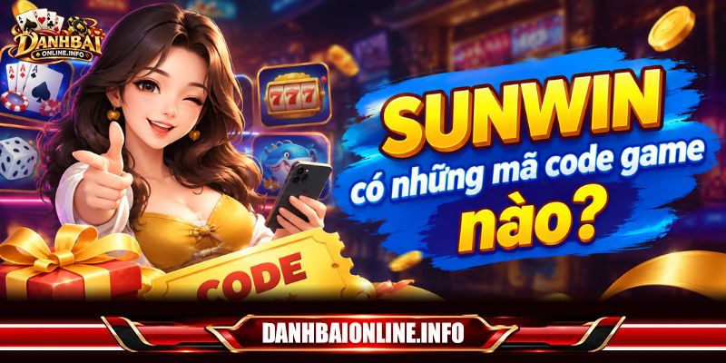 Có những loại code SUNWIN nào thành viên có thể nhận?