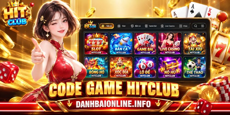 Code Game HITCLUB - Kích Hoạt Thưởng Tự Động Nhanh Chóng