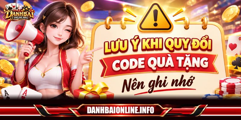 Lưu ý khi quy đổi code quà tặng nên ghi nhớ